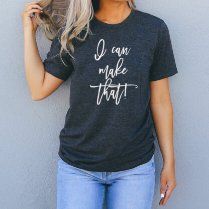 woman wearing DIY tshirt - I can make That